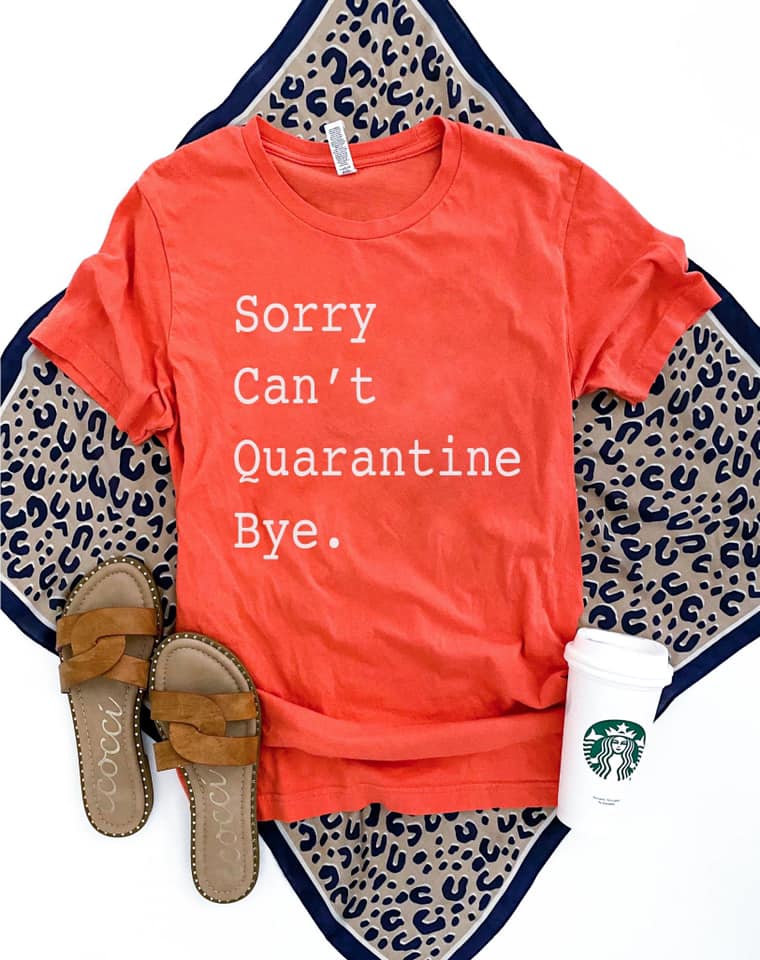 Sorry can't quarantine tee